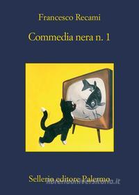 Ebook Commedia nera n.1 di Francesco Recami edito da Sellerio Editore