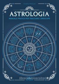 Ebook Astrologia. Manuale pratico per tracciare l'oroscopo di Melluso Gisella edito da De Vecchi