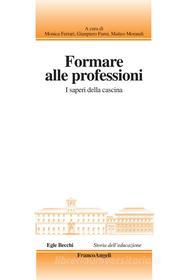 Ebook Formare alle professioni. I saperi della cascina di AA. VV. edito da Franco Angeli Edizioni