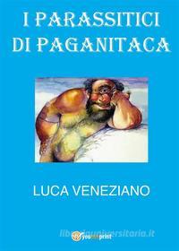 Ebook I parassitici di Paganitaca di Luca Veneziano edito da Youcanprint