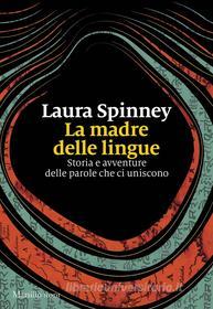 Ebook La madre delle lingue di Laura Spinney edito da Marsilio