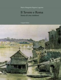 Ebook Il Tevere e Roma di Maria Margarita Segarra Lagunes edito da Gangemi Editore