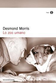 Ebook Lo zoo umano di Morris Desmond edito da Mondadori