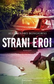 Ebook Strani eroi di Bongiorni Alessandro edito da Sperling & Kupfer