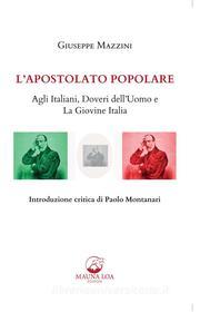 Ebook L’apostolato Popolare di Giuseppe Mazzini edito da Mauna Loa edizioni