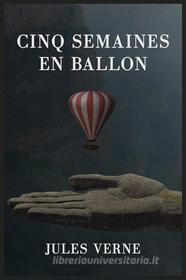 Ebook Cinq semaines en ballon di Jules Verne edito da Books on Demand