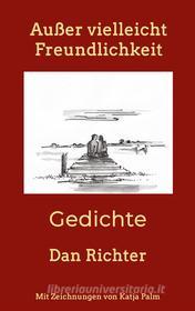 Ebook Außer vielleicht Freundlichkeit di Dan Richter edito da Books on Demand