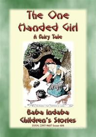 Ebook THE ONE-HANDED GIRL - A Swahili Children's Story di Anon E. Mouse, Narrated by Baba Indaba edito da Abela Publishing
