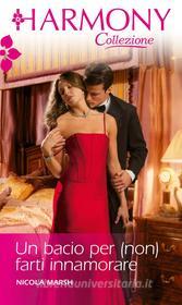 Ebook Un bacio per (non) farti innamorare di Nicola Marsh edito da HarperCollins Italia