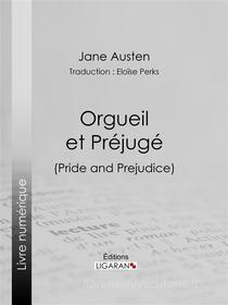 Ebook Orgueil et Préjugé di Ligaran, Jane Austen edito da Ligaran