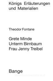 Ebook Grete Minde / Unterm Birnbaum. Textanalyse und Interpretation. di Theodor Fontane, Harro Gehse edito da Bange, C