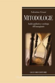 Ebook Mitodologie di Valentina Grassi edito da Liguori Editore