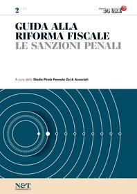 Ebook Guida alla Riforma Fiscale 2 - LE SANZIONI PENALI di Studio Pirola Pennuto Zei & Associati edito da IlSole24Ore