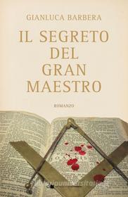 Libro Ebook Il segreto del Gran Maestro di Gianluca Barbera di Chiarelettere