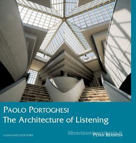 Ebook Paolo Portoghesi. The Architecture of Listening di Petra Bernitsa edito da Gangemi Editore