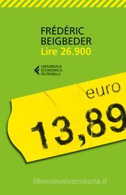 Ebook Lire 26.900 di Frédéric Beigbeder edito da Feltrinelli Editore