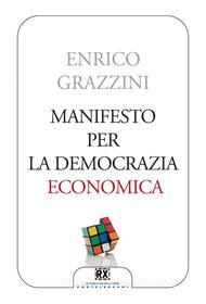 Ebook Manifesto per la democrazia economica di Enrico Grazzini edito da Castelvecchi