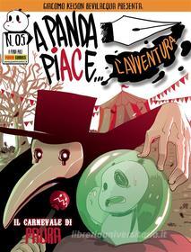 Ebook A Panda piace l'avventura 5. Il Carnevale di Paura di Giacomo Bevilacqua edito da Panini Spa - Socio Unico