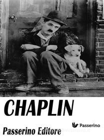 Ebook Chaplin di Passerino Editore edito da Passerino