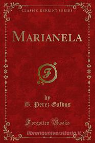 Ebook Marianela di B. Perez Galdos edito da Forgotten Books