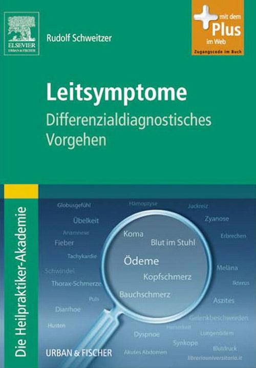 Ebook Die Heilpraktiker-Akademie. Leitsymptome di Rudolf Schweitzer edito da Urban & Fischer
