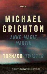 Ebook Tornado Twister di Michael Crichton, Anne-Marie Martin edito da Garzanti
