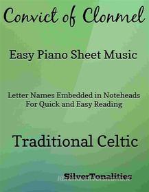 Ebook Convict of Clonmel Easy Piano Sheet Music di SilverTonalities edito da SilverTonalities