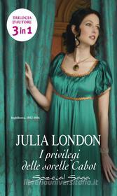 Ebook I privilegi delle sorelle Cabot di Julia London edito da HaperCollins Italia