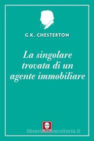 Ebook La singolare trovata di un agente immobiliare di Gilbert Keith Chesterton edito da Lindau