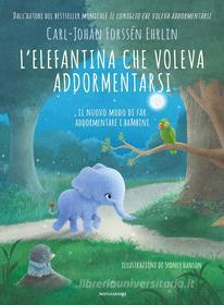 Ebook L'elefantina che voleva addormentarsi di Forssén Ehrlin Carl-johan edito da Mondadori