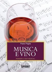 Ebook Musica e vino di Paolo Paglia edito da Booksprint