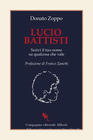 Ebook Lucio Battisti di Donato Zoppo edito da Compagnia editoriale Aliberti