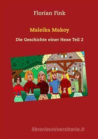 Ebook Maleika Makoy di Florian Fink edito da Books on Demand