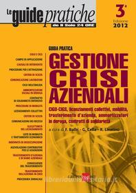 Ebook Guida Pratica Gestione Crisi Aziendali di F. Balbi, G. Cella, R. Livatino edito da IlSole24Ore