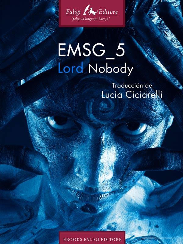 Ebook Emsg_5 di Nobody Lord edito da Faligi Editore