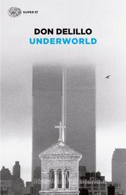 Ebook Underworld (versione italiana) di DeLillo Don edito da Einaudi