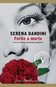 Ebook Ferite a morte (VINTAGE) di Dandini Serena edito da Rizzoli