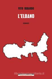 Ebook L'elbano di Ribaudo Vito edito da Morellini Editore