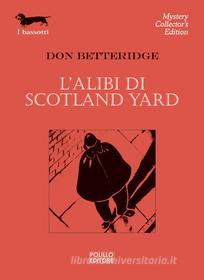 Ebook L'alibi di Scotland Yard di Don Betteridge edito da Polillo Editore