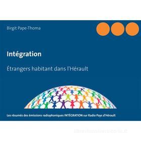 Ebook Intégration di Birgit Pape-Thoma edito da Books on Demand