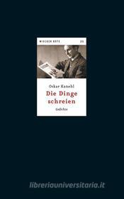 Ebook Die Dinge schreien di Oskar Kanehl edito da Books on Demand