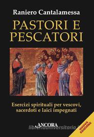 Ebook Pastori e Pescatori di Cantalamessa Raniero edito da Ancora