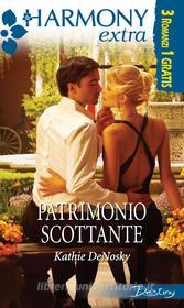 Ebook Patrimonio scottante di Kathie DeNosky edito da HarperCollins Italia
