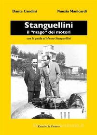 Ebook STANGUELLINI il “mago” dei motori di Nunzia Manicardi, Dante Candini edito da Edizioni il Fiorino