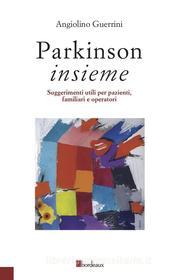 Ebook Parkinson insieme di Guerrini Angiolino edito da Bordeaux