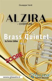 Ebook Alzira - Brass Quintet (score) di Giuseppe Verdi, Enrico Zullino edito da Glissato Edizioni Musicali