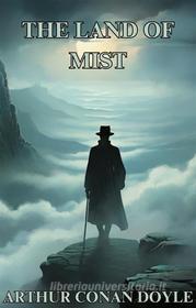 Ebook THE LAND OF MIST(Illustrated) di ARTHUR CONAN DOYLE edito da Micheal Smith