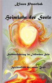 Ebook Heimkehr der Seele di Klaus Praschak edito da Books on Demand