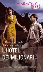 Ebook L Hotel dei milionari di Caitlin Crews, Michelle Conder, Susanna Carr, Melanie Milburne edito da HarperCollins Italia