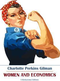 Ebook Women and Economics di Charlotte Perkins Gilman edito da E-BOOKARAMA